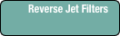 Reverse Jet Filters